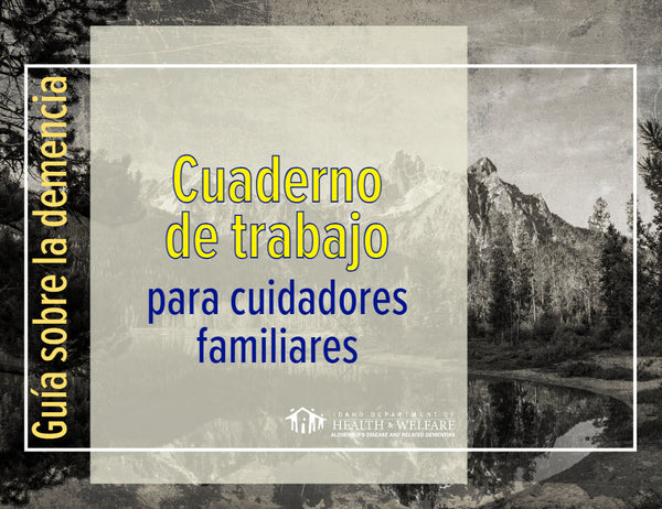 Navigating Dementia: A Workbook for Family Caregivers (Hard Copy) - English & Spanish Available