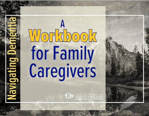 Navigating Dementia: A Workbook for Family Caregivers (Hard Copy) - English & Spanish Available