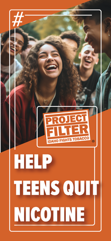 A rack card with Project Filter logo and the text "Help Teens Quit Nicotine" on it, indicating support for cessation of vaping and smoking among teens. 